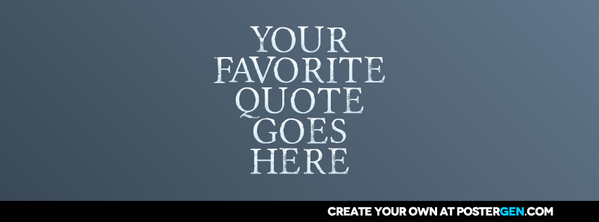 Facebook Cover Quote Generator - PosterGen.com