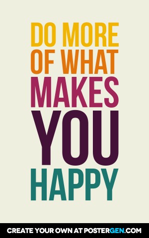 What Makes You Happy Print - Quote Posters - Posters - PosterGen.com